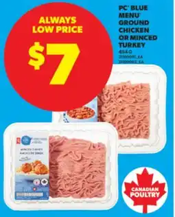Real Canadian Superstore PC BLUE MENU GROUND CHICKEN OR MINCED TURKEY, 454 G offer