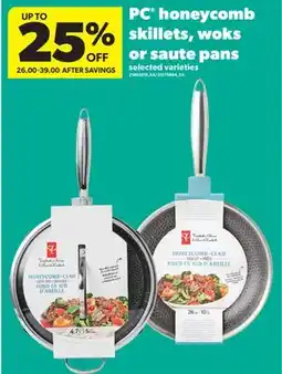 Real Canadian Superstore PC HONEYCOMB SKILLETS, WOKS OR SAUTE PANS offer