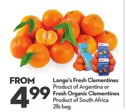 Longo's Fresh Clementines Product of Argentina or Fresh Organic Clementines Product of South Africa offer