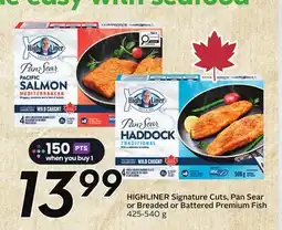 Sobeys HIGHLINER Signature Cuts, Pan Sear or Breaded or Battered Premium Fish offer