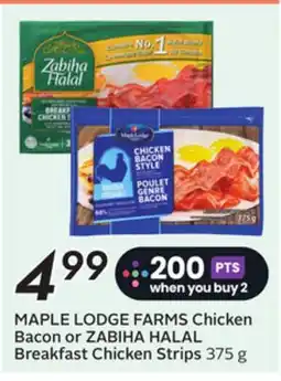 Sobeys MAPLE LODGE FARMS Chicken Bacon or ZABIHA HALAL Breakfast Chicken Strips offer