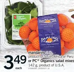 Fortinos MANDARINS 2 LB OR PC ORGANICS SALAD MIXES 142 G offer