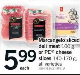 Fortinos MARCANGELO SLICED DELI MEAT 100 G 100 G OR PC CHEESE SLICES 140-170 G offer