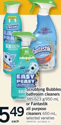 Fortinos SCRUBBING BUBBLES BATHROOM CLEANERS, 385-623 G/950 ML OR FANTASTIK ALL PURPOSE CLEANERS, 650 ML offer