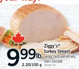 Fortinos ZIGGY'S TURKEY BREAST, 2.20/100 G offer