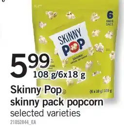 Fortinos SKINNY POP SKINNY PACK POPCORN, 108 g/6x18 g offer