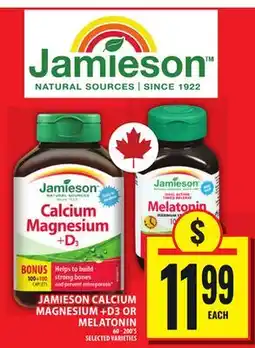 Food Basics JAMIESON CALCIUM MAGNESIUM +D3 OR MELATONIN offer