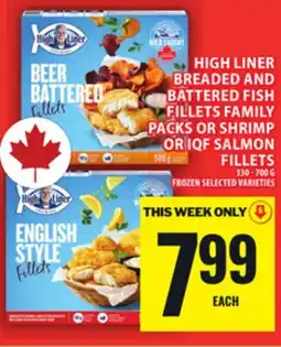 Food Basics HIGH LINER BREADED AND BATTERED FISH FILLETS FAMILY PACKS OR SHRIMP OR IQF SALMON FILLETS offer