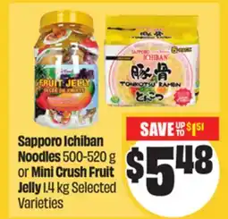 Chalo FreshCo Sapporo Ichiban Noodles 500-520 g or Mini Crush Fruit Jelly 1.4 kg Selected Varieties offer