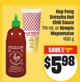 Chalo FreshCo Huy Fong Sriracha Hot Chili Sauce 714 mL or Kewpie Mayonnaise 450 g offer