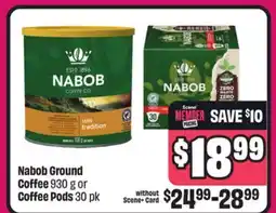 Chalo FreshCo Nabob Ground Coffee 930 g or Coffee Pods 30 pk offer