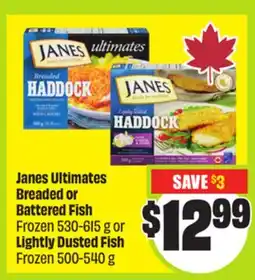 FreshCo Janes Ultimates Breaded or Battered Fish Frozen 530-615 g or Lightly Dusted Fish Frozen 500-540 g offer