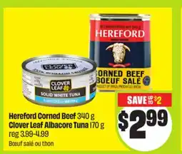 FreshCo Hereford Corned Beef 340 g Clover Leaf Albacore Tuna 170 g offer