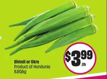 FreshCo Bhindi or Okra Product of Honduras 8.80/kg offer