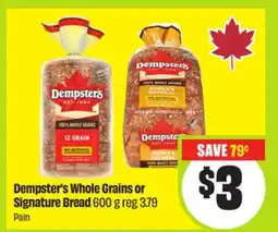 FreshCo Dempster's Whole Grains or Signature Bread 600 g offer