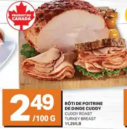 L'Intermarché RÔTI DE POITRINE DE DINDE CUDDY | CUDDY ROAST TURKEY BREAST offer