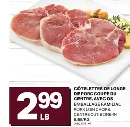 L'Intermarché CÔTELETTES DE LONGE DE PORC COUPE DU CENTRE, AVEC OS | PORK LOIN CHOPS, CENTRE CUT, BONE-IN offer