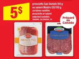 Maxi prosciutto San Daniele ou salami Mastro offer