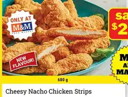 M & M Food Market Cheesy Nacho Chicken Strips offer