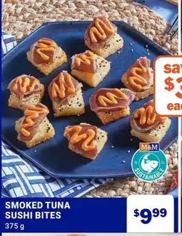M & M Food Market SMOKED TUNA SUSHI BITES offer