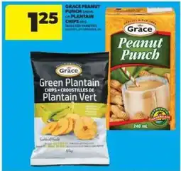 Real Canadian Superstore GRACE PEANUT PUNCH or PLANTAIN CHIPS offer