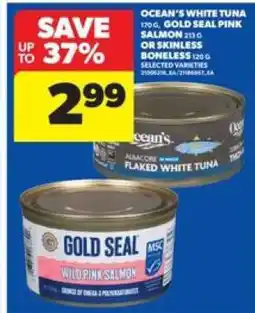 Real Canadian Superstore OCEAN'S WHITE TUNA OR GOLD SEAL PINK SALMON offer