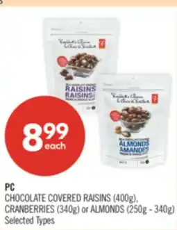 Shoppers Drug Mart PC CHOCOLATE COVERED RAISINS (400g), CRANBERRIES (340g) or ALMONDS (250g - 340g) offer