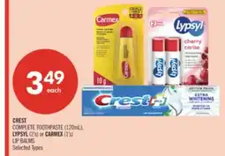 Shoppers Drug Mart CREST COMPLETE TOOTHPASTE (120mL), LYPSYL (2's) or CARMEX (1's) LIP BALMS offer