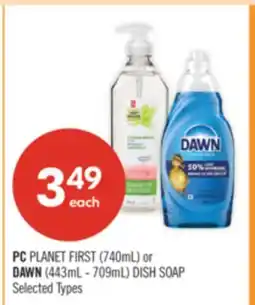 Shoppers Drug Mart PC PLANET FIRST (740mL) or DAWN (443mL - 709mL) DISH SOAP offer