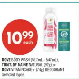 Shoppers Drug Mart DOVE BODY WASH (517mL - 547mL), TOM'S OF MAINE NATURAL (92g) or DOVE VITAMINCARE+ (74g) DEODORANT offer