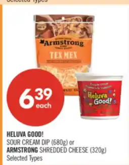 Shoppers Drug Mart HELUVA GOOD! SOUR CREAM DIP (680g) or ARMSTRONG SHREDDED CHEESE (320g) offer