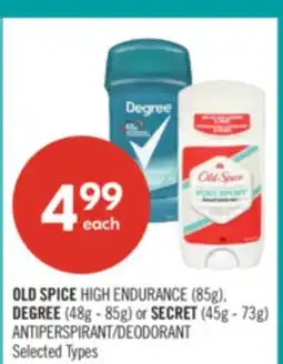 Shoppers Drug Mart OLD SPICE HIGH ENDURANCE (85g), DEGREE (48g - 85g) or SECRET (45g - 73g) ANTIPERSPIRANT/DEODORANT offer