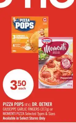 Shoppers Drug Mart PIZZA POPS (4's), DR. OETKER GIUSEPPE GARLIC FINGERS (317g) or MOMENTI PIZZA offer