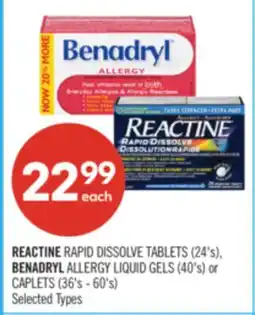 Shoppers Drug Mart REACTINE RAPID DISSOLVE TABLETS (24's), BENADRYL ALLERGY LIQUID GELS (40's) or CAPLETS (36's - 60's) offer