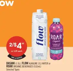 Shoppers Drug Mart DASANI (1.5L). FLOW ALKALINE (IL) WATER or ROAR ORGANIC BEVERAGES (532mt) offer