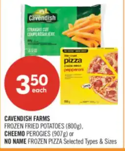 Shoppers Drug Mart CAVENDISH FARMS FROZEN FRIED POTATOES (800g), CHEEMO PEROGIES (907g) or NO NAME FROZEN PIZZA offer