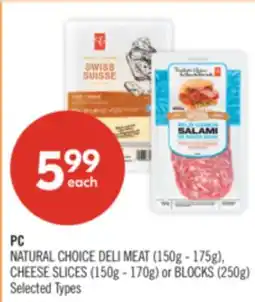 Shoppers Drug Mart PC NATURAL CHOICE DELI MEAT (150g - 175g), CHEESE SLICES (150g - 170g) or BLOCKS (250g) offer
