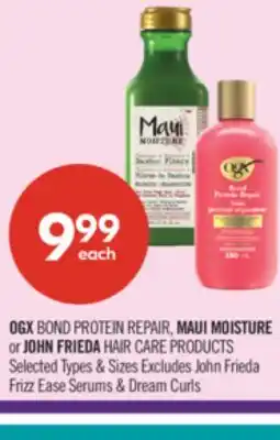 Shoppers Drug Mart OGX BOND PROTEIN REPAIR, MAUI MOISTURE or JOHN FRIEDA HAIR CARE PRODUCTS offer