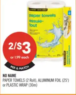 Shoppers Drug Mart NO NAME PAPER TOWELS (2 Roll), ALUMINUM FOIL (25') or PLASTIC WRAP (30m) offer