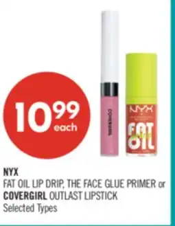 Shoppers Drug Mart NYX FAT OIL LIP DRIP, THE FACE GLUE PRIMER or COVERGIRL OUTLAST LIPSTICK offer