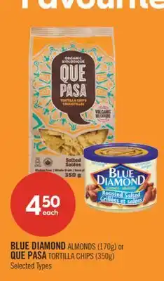 Shoppers Drug Mart BLUE DIAMOND ALMONDS (170g) or QUE PASA TORTILLA CHIPS (350g) offer