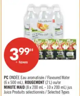 Pharmaprix PC Flavoured Water (6 x 500 mL), ROUGEMONT (2 L) or MINUTE MAID (8 x 200 mL - 10 x 200 mL) offer