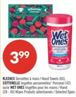Pharmaprix KLEENEX Hand Towels (60) COTTONELLE Personal (42) or WET ONES Hand (28 - 40) Wipes offer