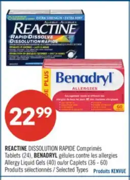 Pharmaprix REACTINE DISSOLUTION RAPIDE Tablets (24), BENADRYL Allergy Liquid Gels (40) or Caplets (36-60) offer