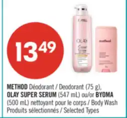 Pharmaprix METHOD Deodorant (75 g), OLAY SUPER SERUM (547 mL) or BYOMA (500 mL) Body Wash offer