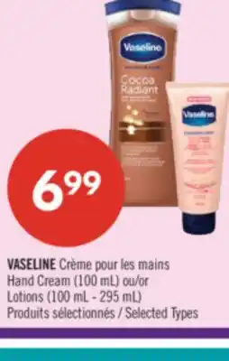 Pharmaprix VASELINEHand Cream (100 mL) or Lotions (100 mL - 295 mL) offer