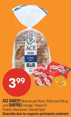 Pharmaprix ACE BAKERY Bistro Loaf (595 g) or BABYBEL Cheese (6) offer