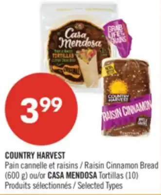 Pharmaprix COUNTRY HARVEST Raisin Cinnamon Bread (600 g) or CASA MENDOSA Tortillas (10) offer