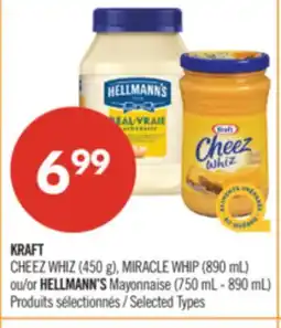 Pharmaprix KRAFT CHEEZ WHIZ (450 g), MIRACLE WHIP (890 mL) or HELLMANN'S Mayonnaise (750 mL - 890 mL) offer