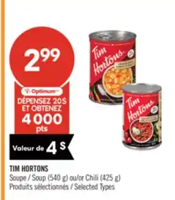 Pharmaprix TIM HORTONS Soup (540 g) or Chili (425 g) offer